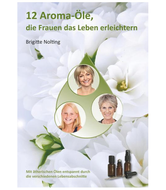 12 Aroma-Öle, de Frauen das Leben erleichtern  - 1