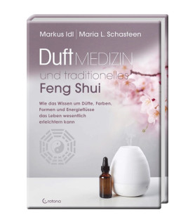 Duftmedizin und Traditionelles Feng Shui, Maria L. Schasteen  - 1