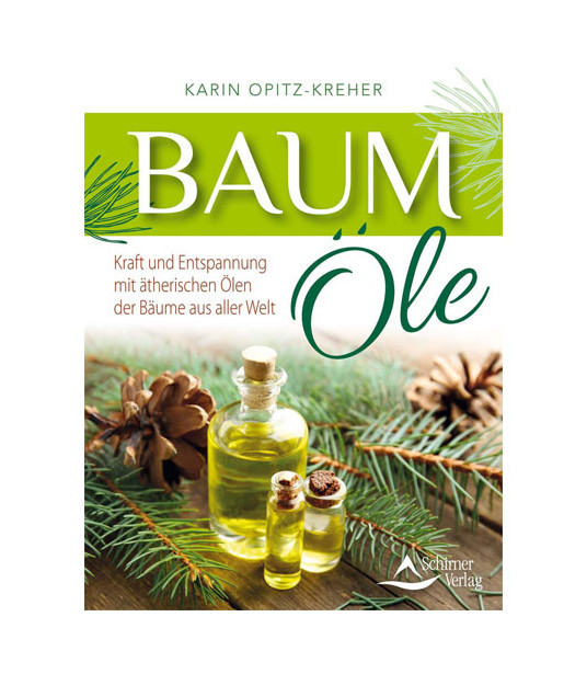Baum Öle - Kraft und Entspannung mit ätherischen Ölen der Bäume aller Welt, Karin Opitz-Kreher - 1 Baum Öle - Kraft und Entspannung mit ätherischen Ölen der Bäume aller Welt, Karin Opitz-Kreher - 1